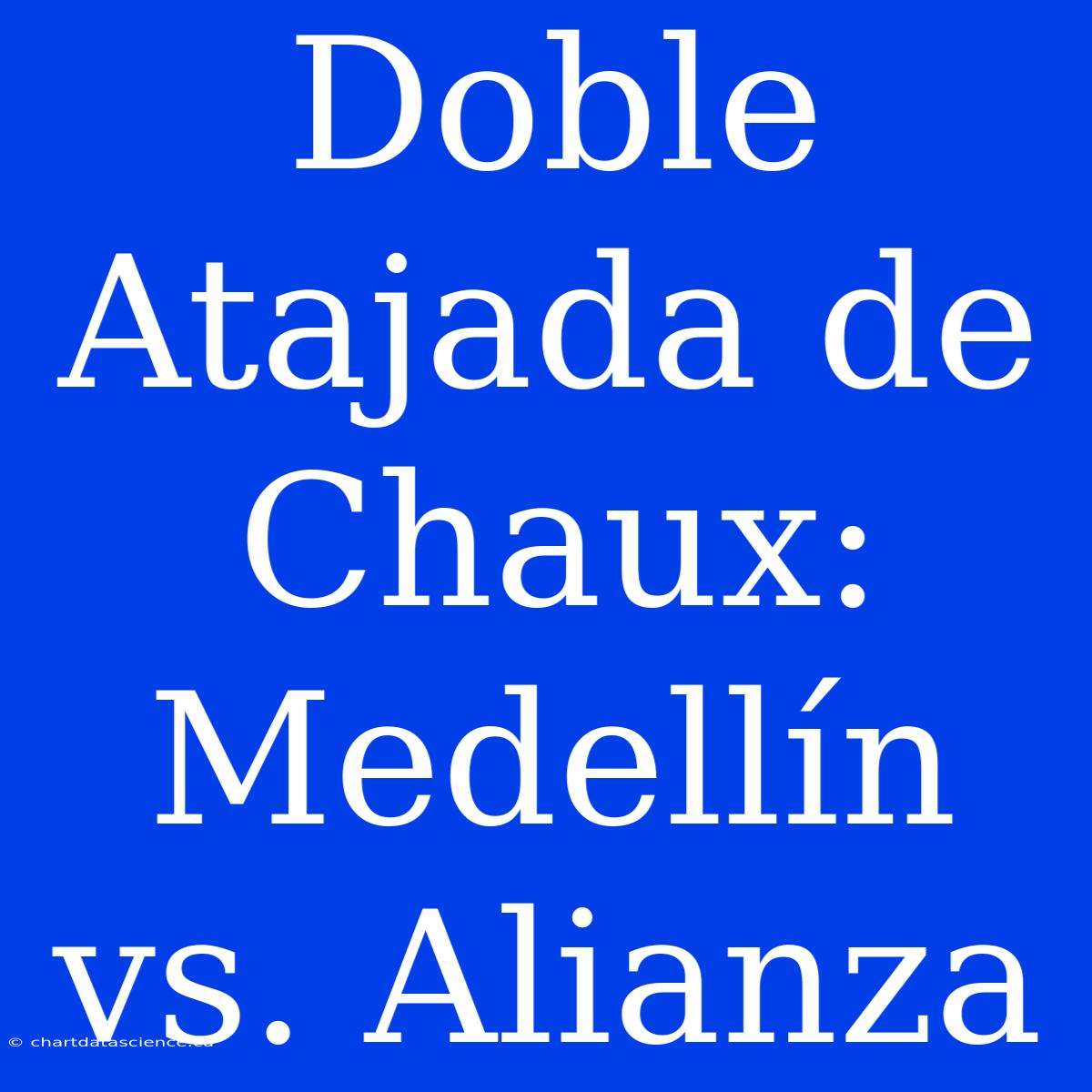 Doble Atajada De Chaux: Medellín Vs. Alianza