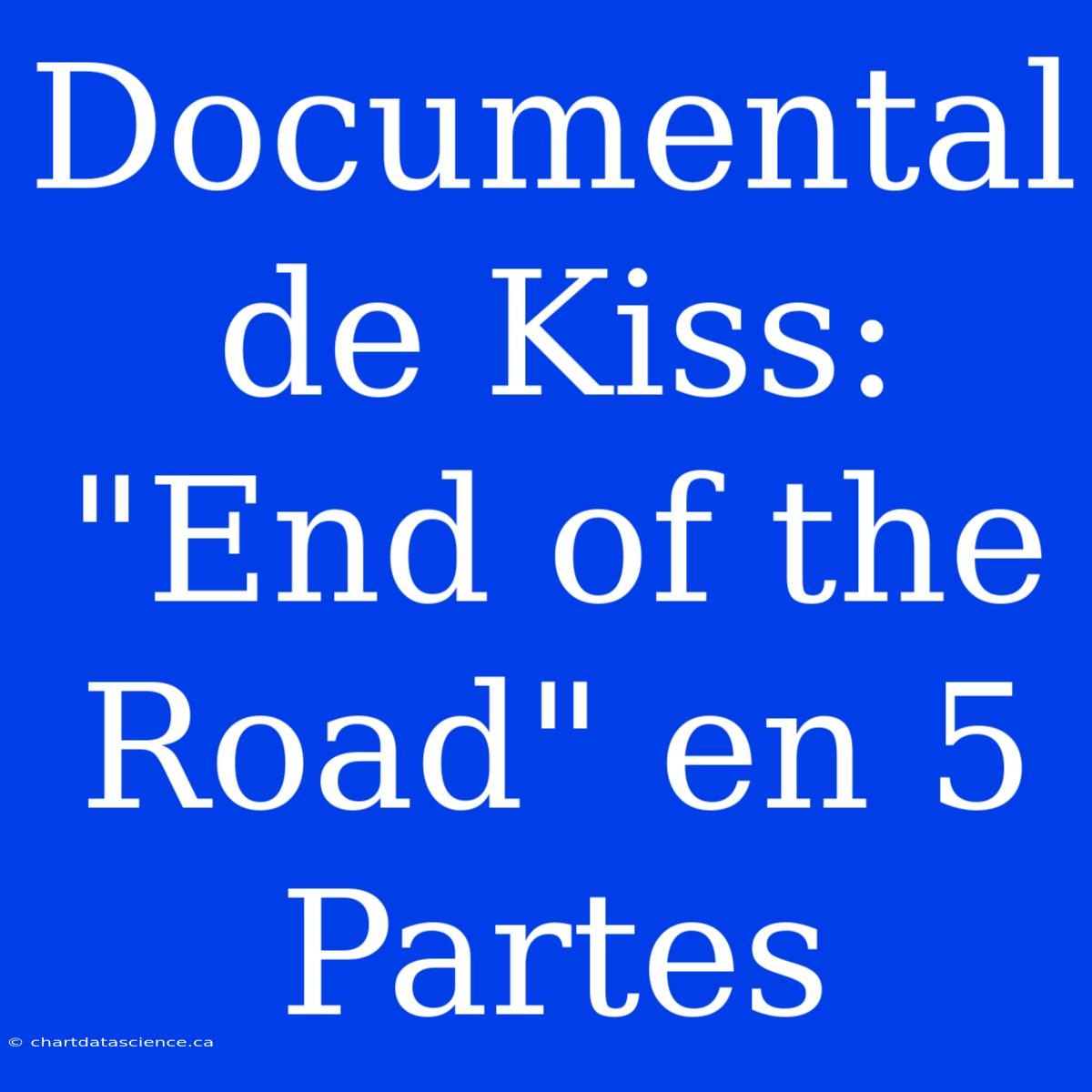 Documental De Kiss: 