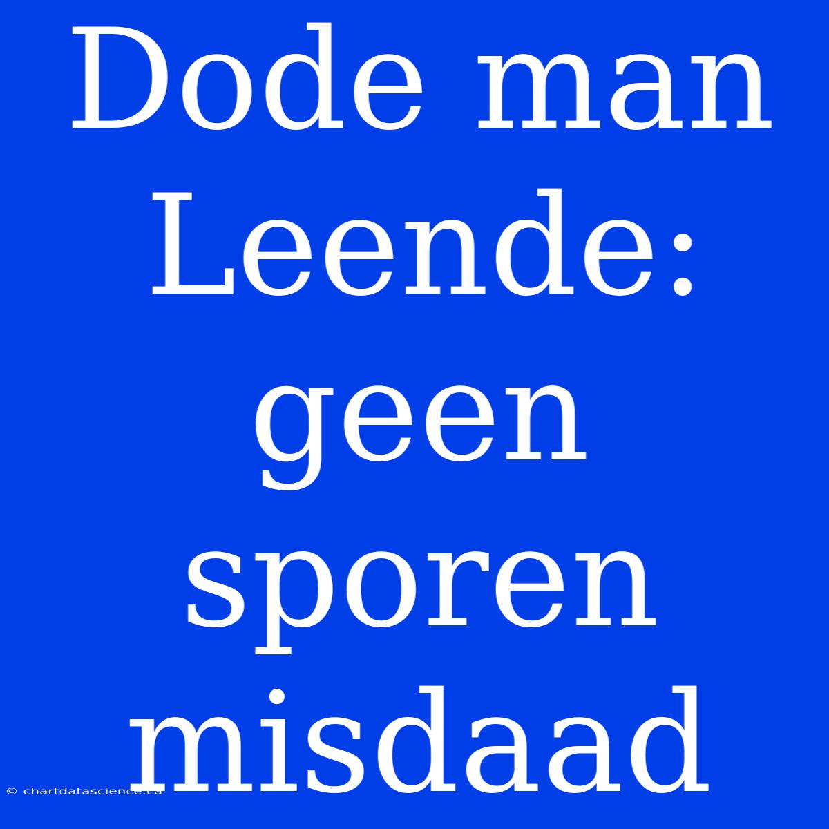 Dode Man Leende: Geen Sporen Misdaad