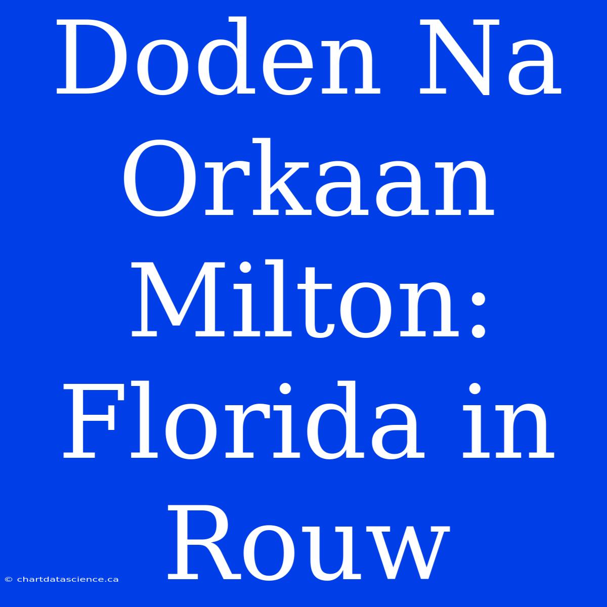 Doden Na Orkaan Milton: Florida In Rouw