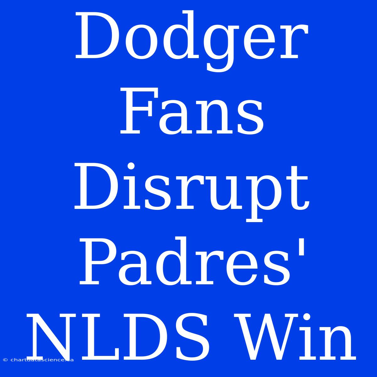 Dodger Fans Disrupt Padres' NLDS Win