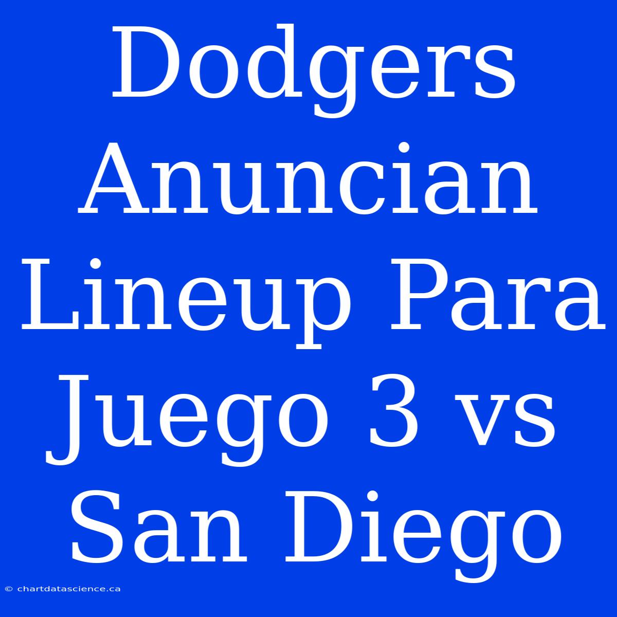 Dodgers Anuncian Lineup Para Juego 3 Vs San Diego