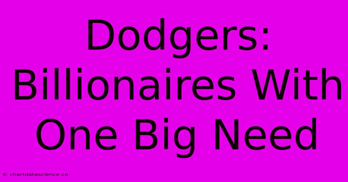 Dodgers: Billionaires With One Big Need 