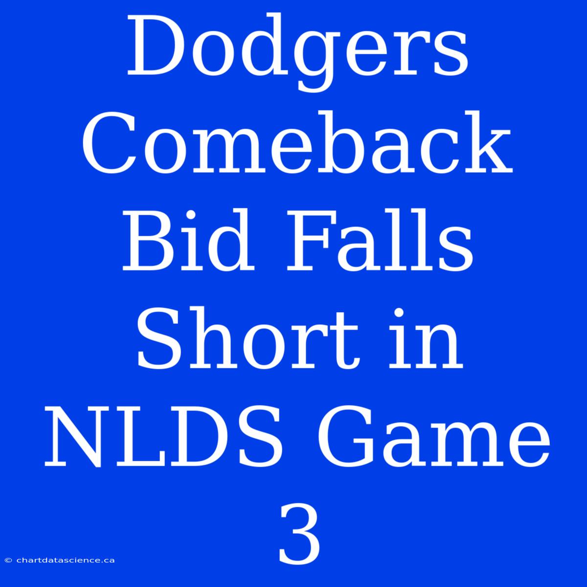 Dodgers Comeback Bid Falls Short In NLDS Game 3