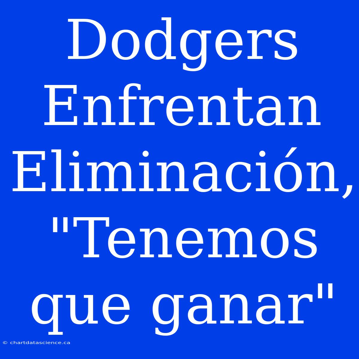 Dodgers Enfrentan Eliminación, 