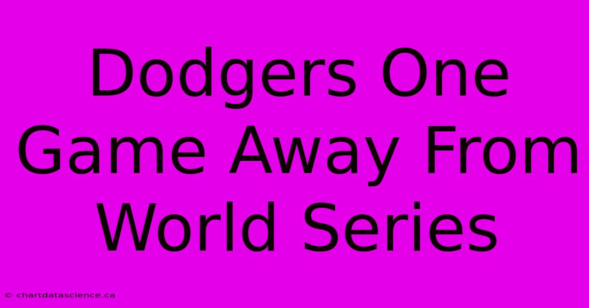 Dodgers One Game Away From World Series