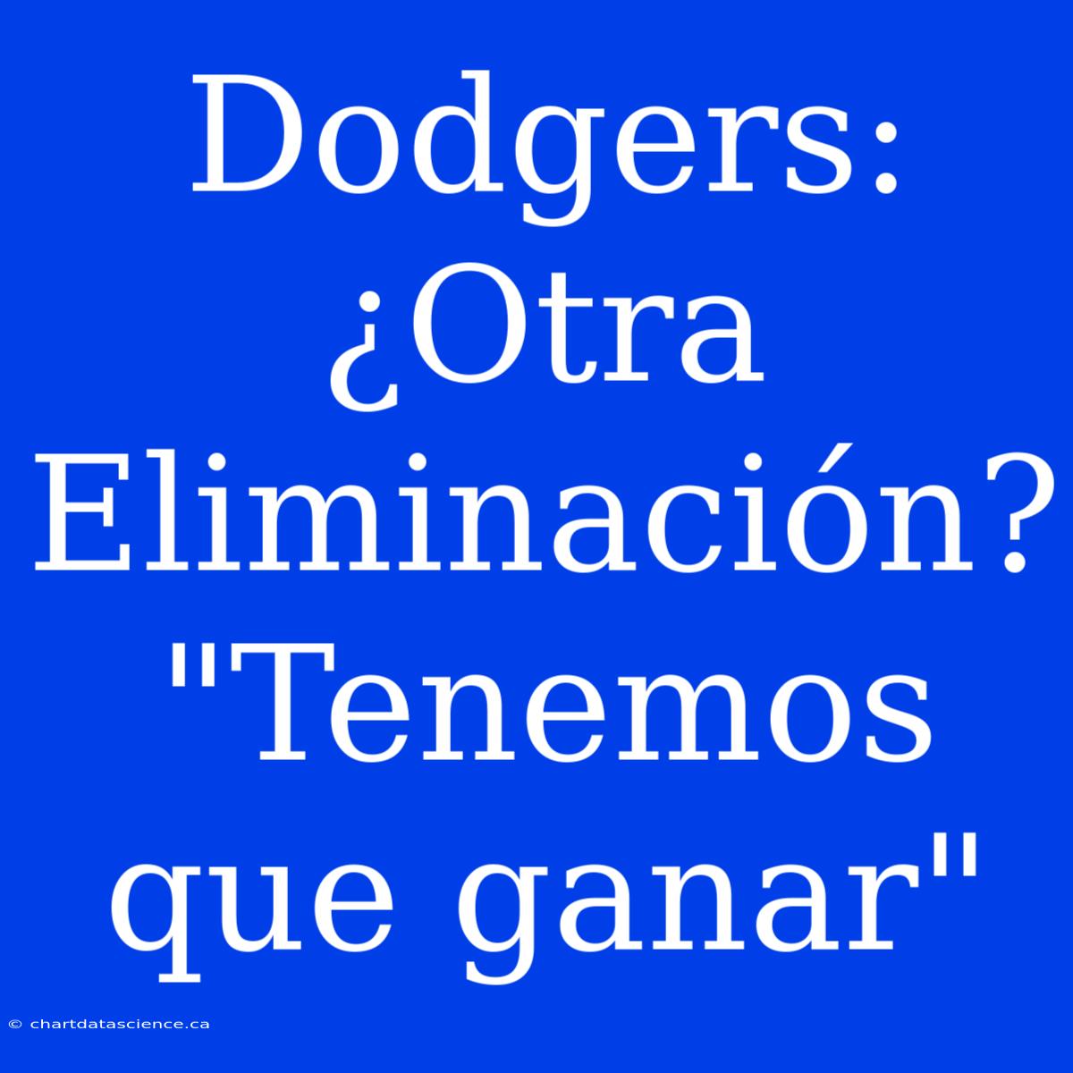 Dodgers: ¿Otra Eliminación? 