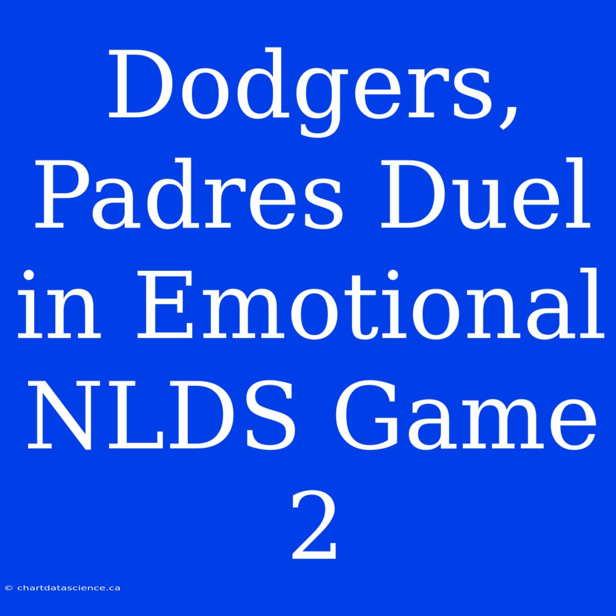 Dodgers, Padres Duel In Emotional NLDS Game 2