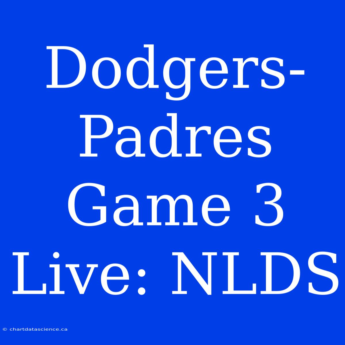 Dodgers-Padres Game 3 Live: NLDS