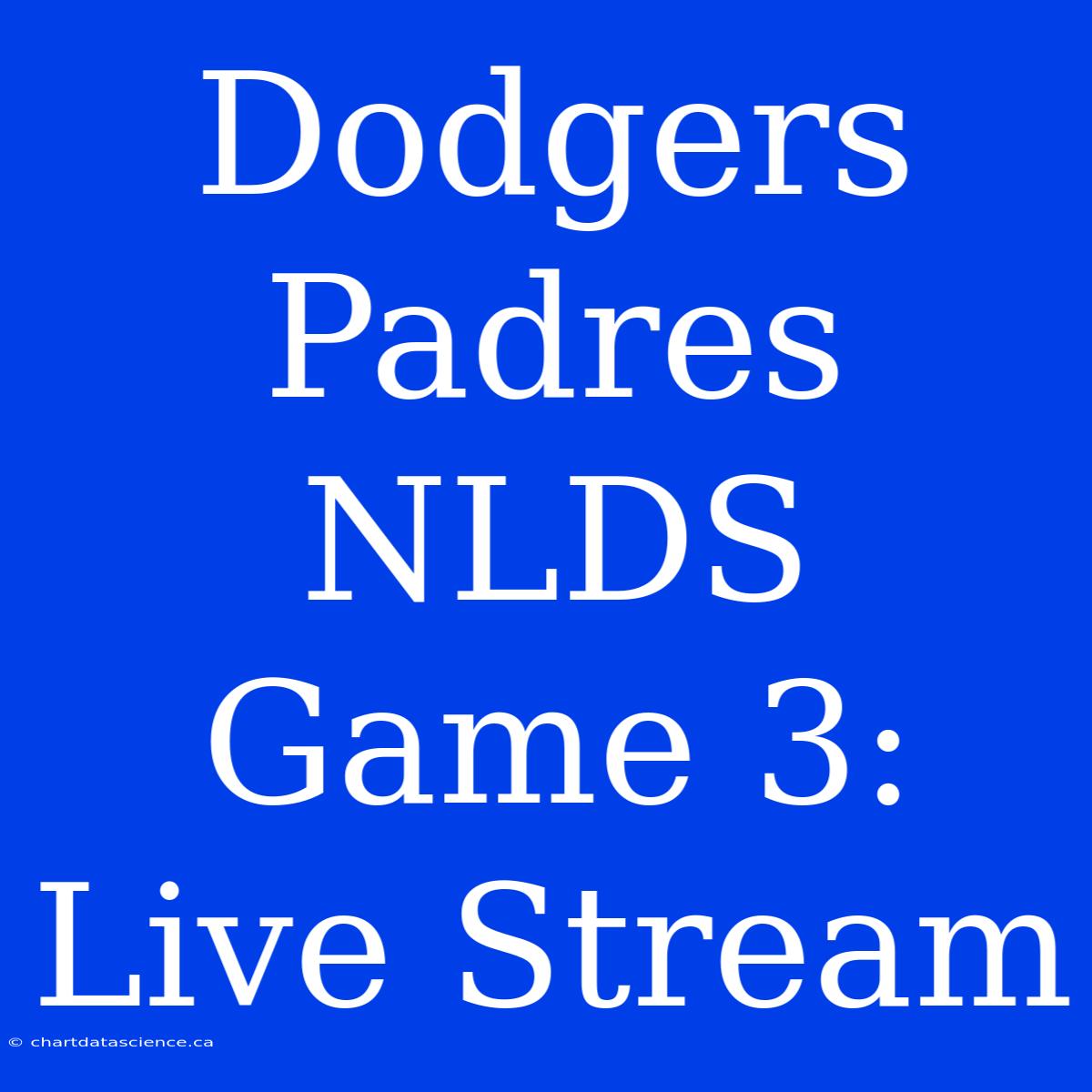 Dodgers Padres NLDS Game 3: Live Stream