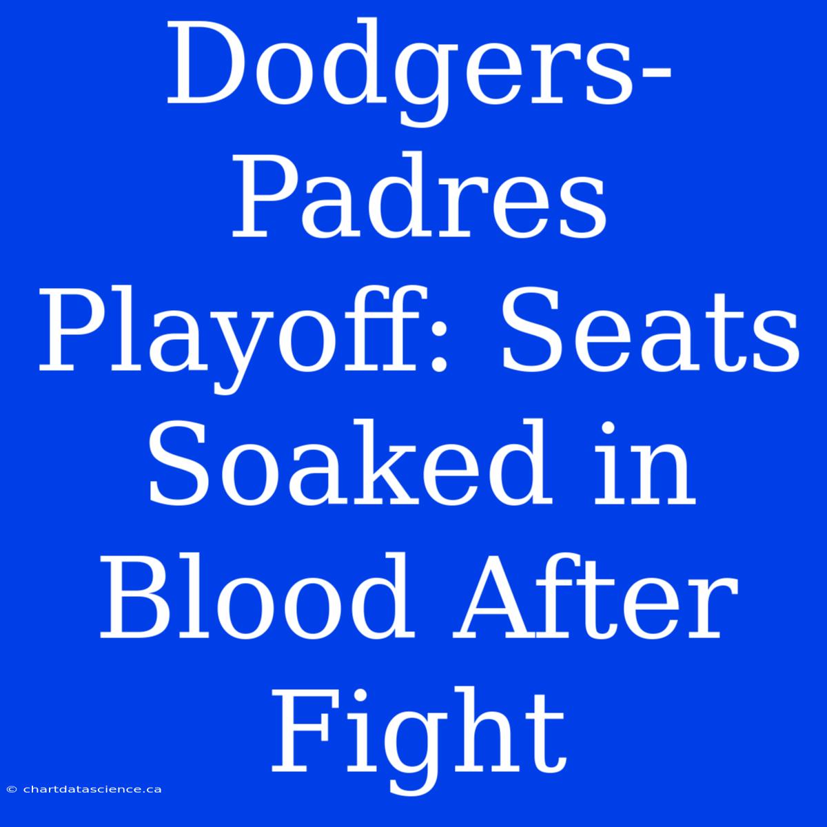 Dodgers-Padres Playoff: Seats Soaked In Blood After Fight