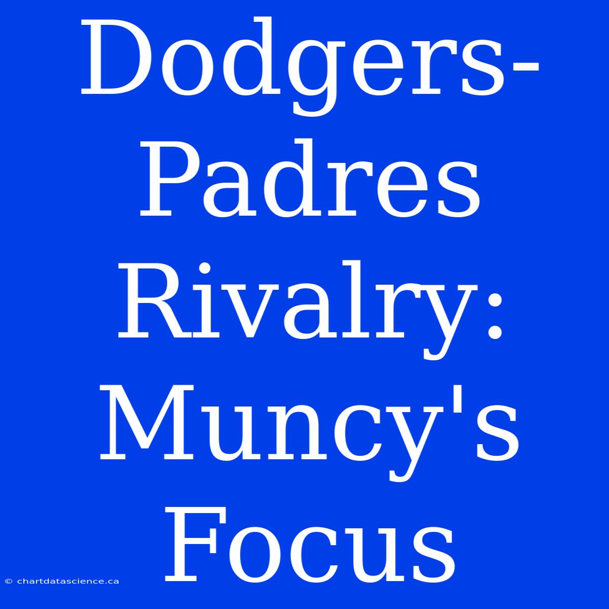 Dodgers-Padres Rivalry: Muncy's Focus