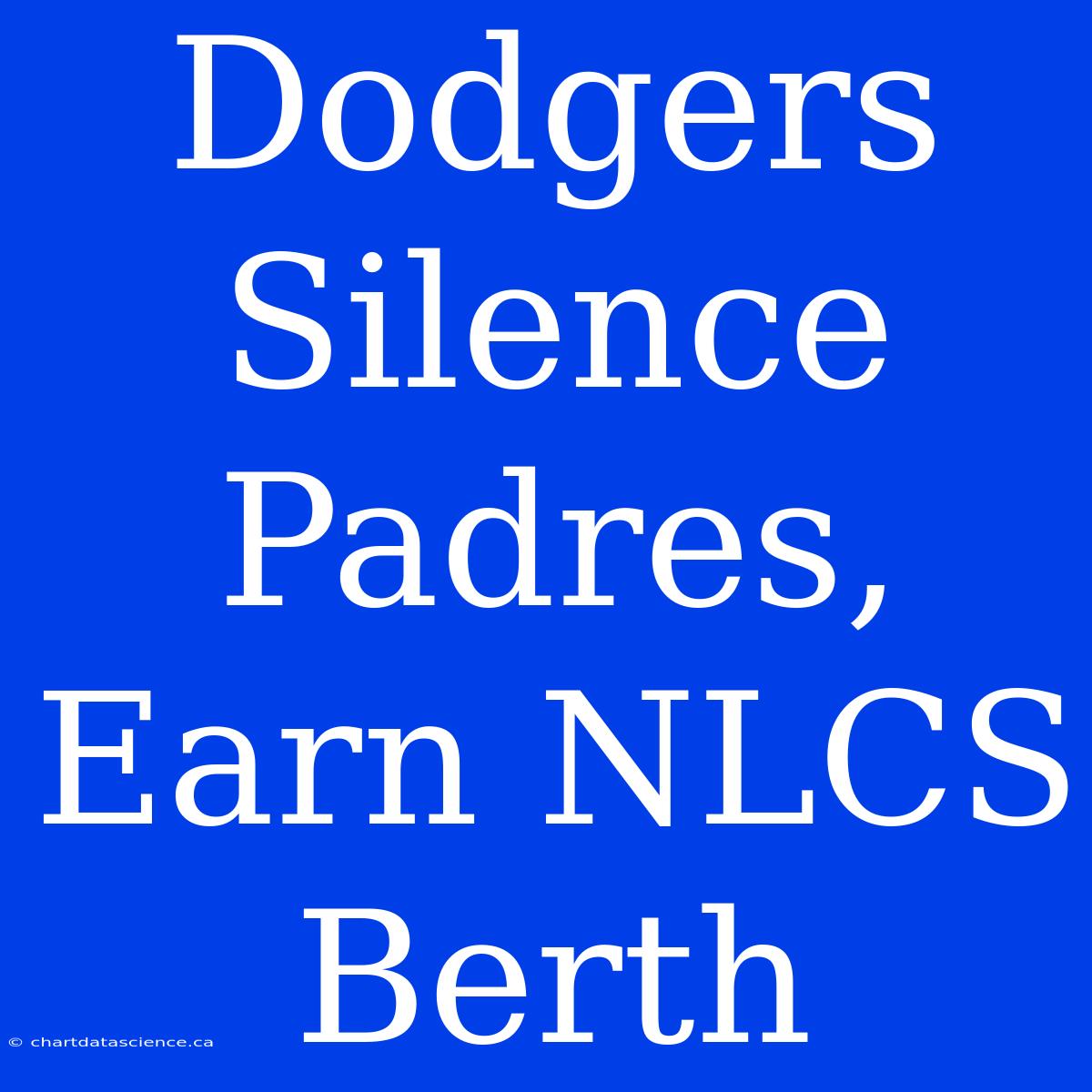 Dodgers Silence Padres, Earn NLCS Berth