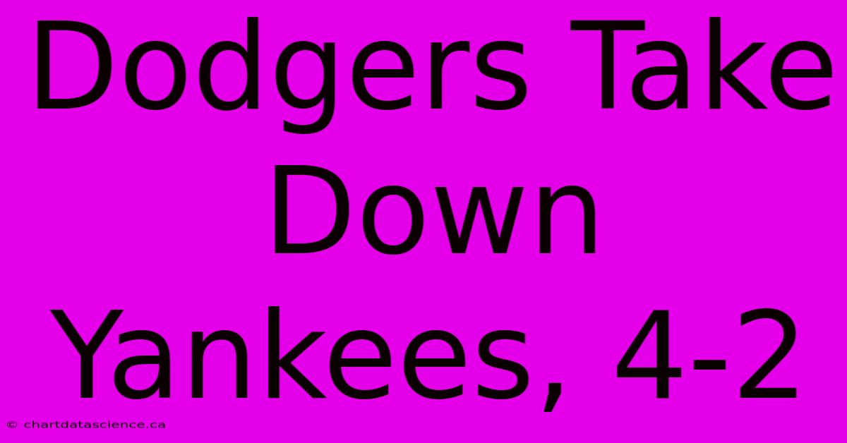 Dodgers Take Down Yankees, 4-2  