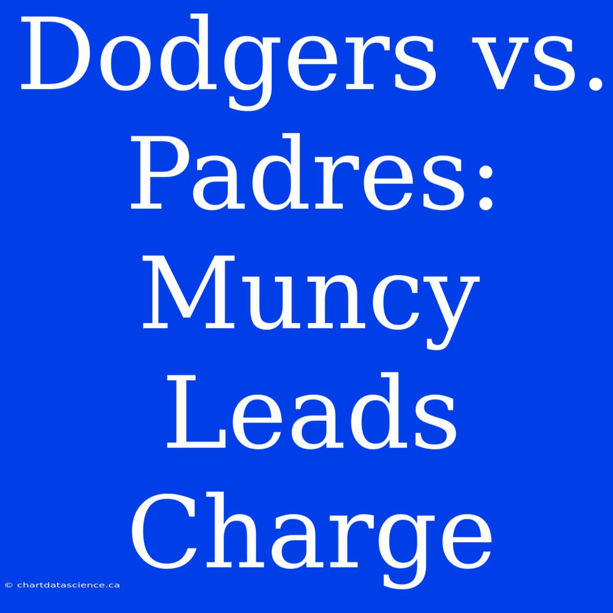 Dodgers Vs. Padres: Muncy Leads Charge