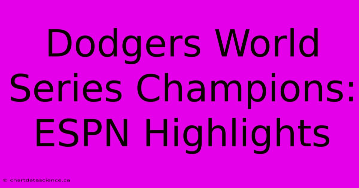 Dodgers World Series Champions: ESPN Highlights