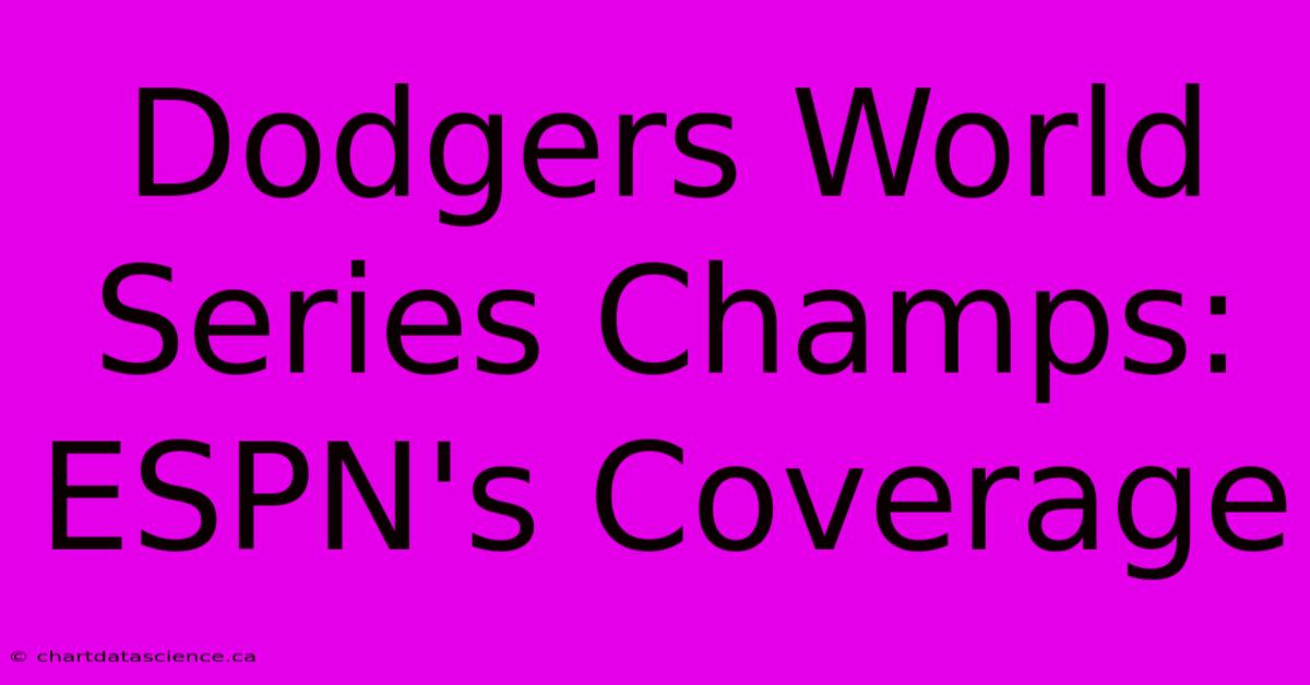 Dodgers World Series Champs: ESPN's Coverage 