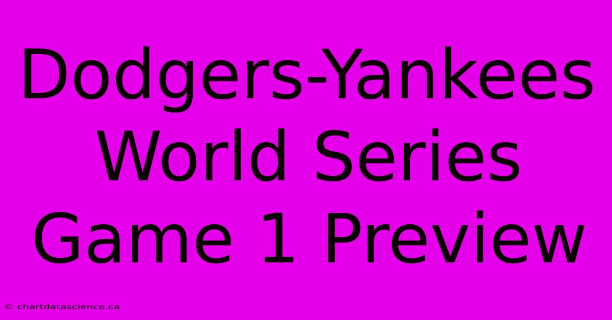 Dodgers-Yankees World Series Game 1 Preview