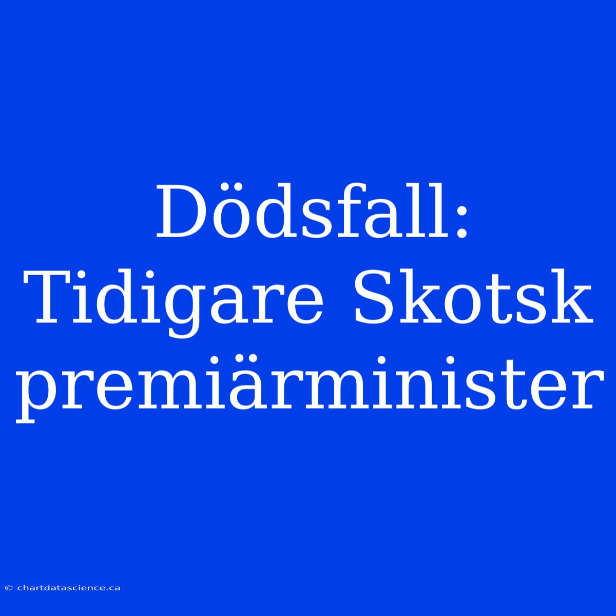 Dödsfall: Tidigare Skotsk Premiärminister