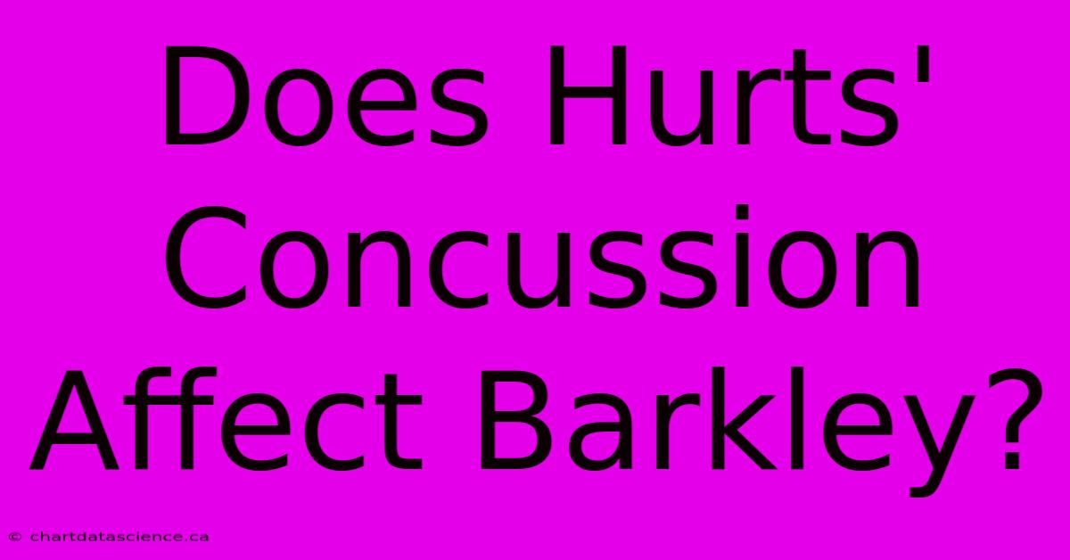 Does Hurts' Concussion Affect Barkley?