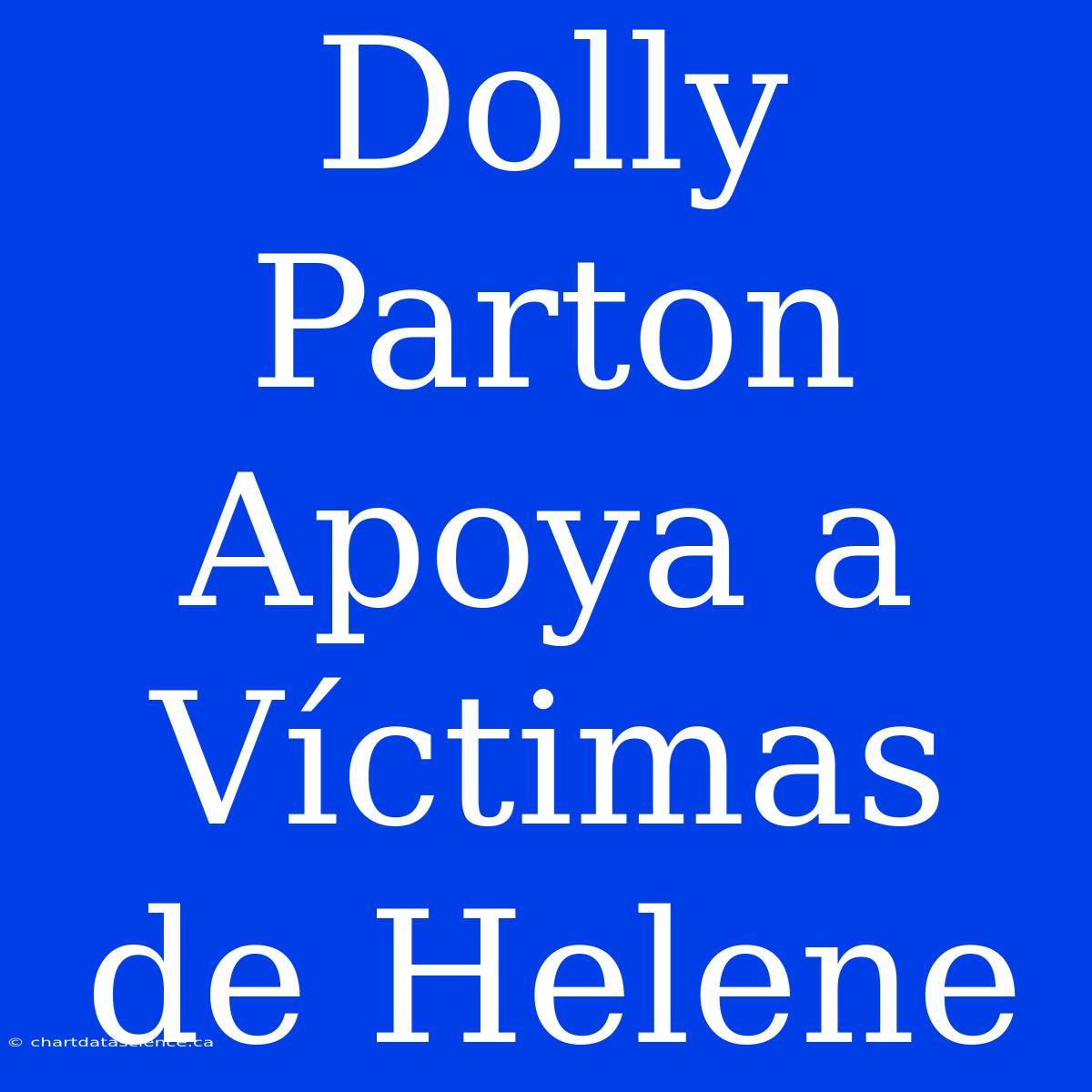 Dolly Parton Apoya A Víctimas De Helene