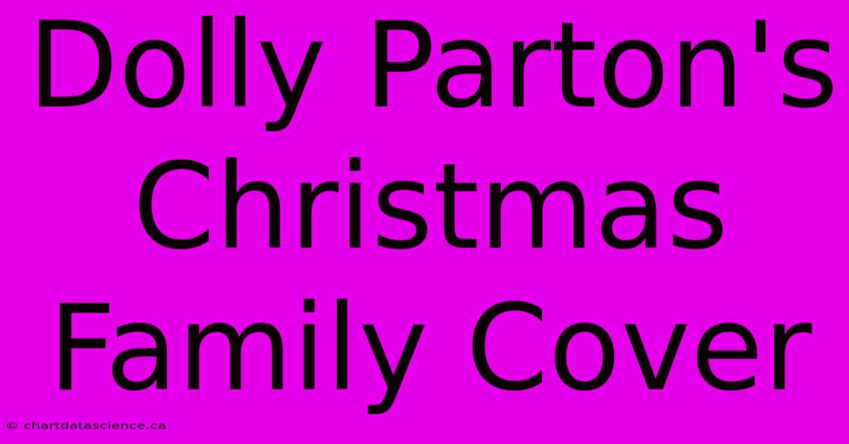 Dolly Parton's Christmas Family Cover