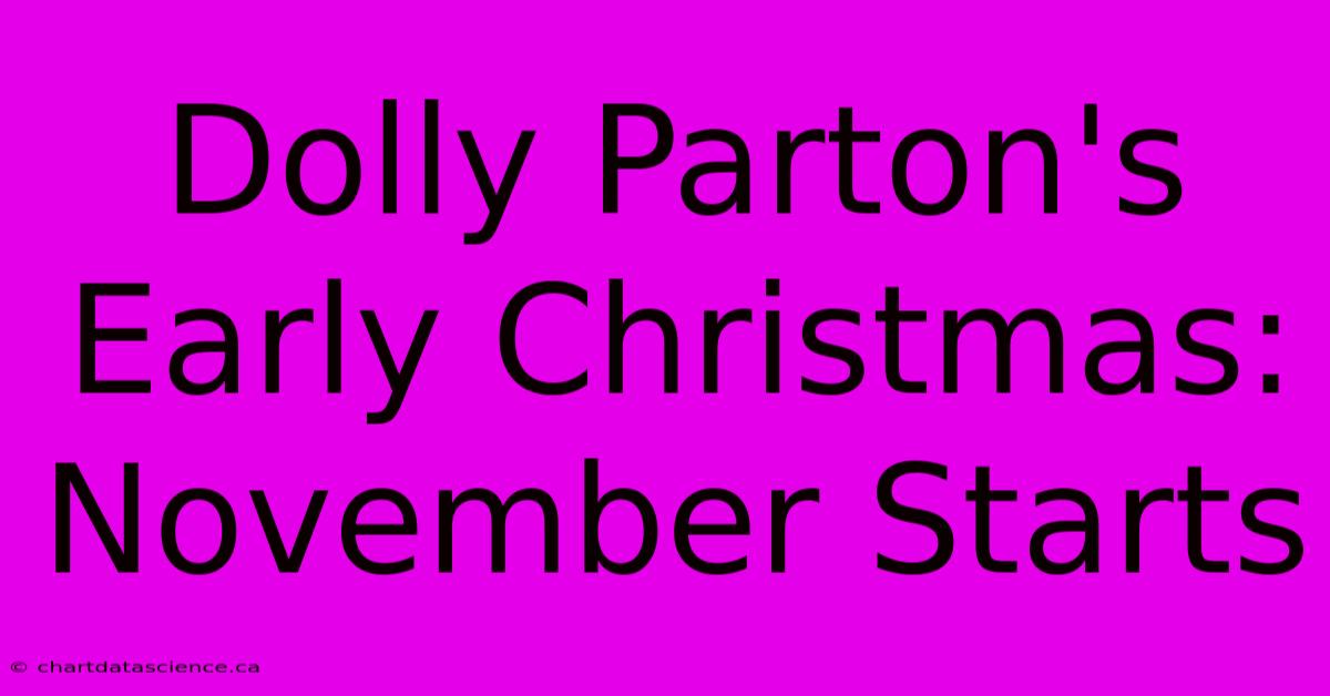 Dolly Parton's Early Christmas: November Starts