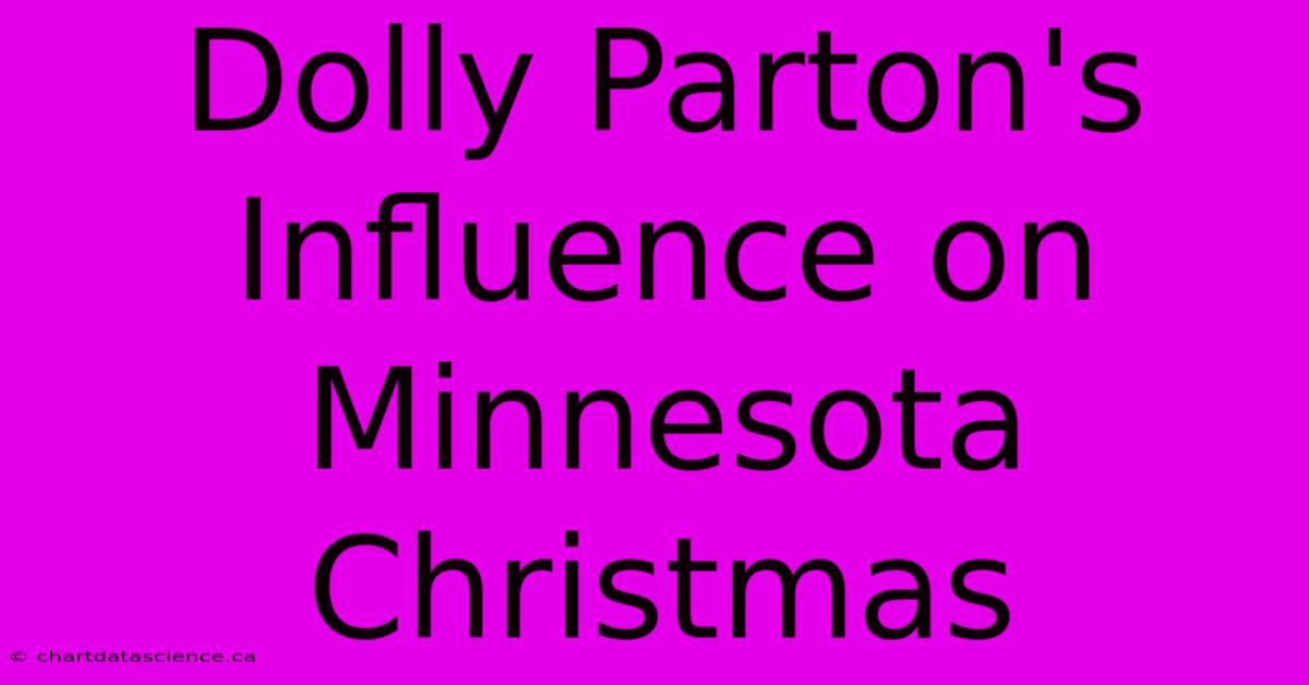 Dolly Parton's Influence On Minnesota Christmas