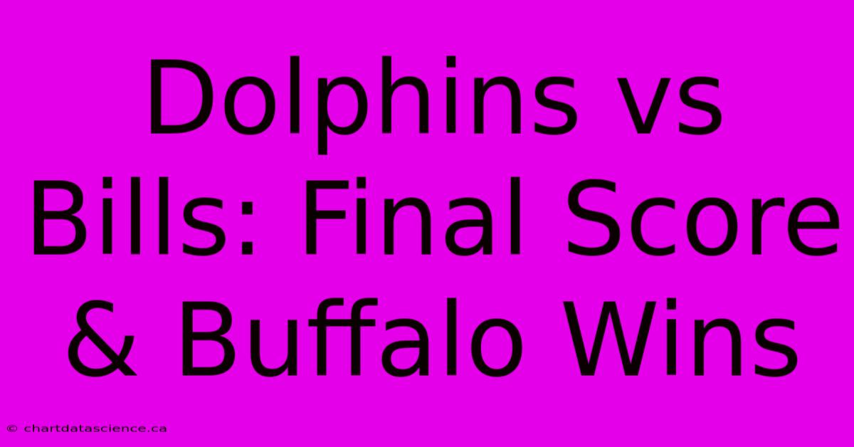 Dolphins Vs Bills: Final Score & Buffalo Wins