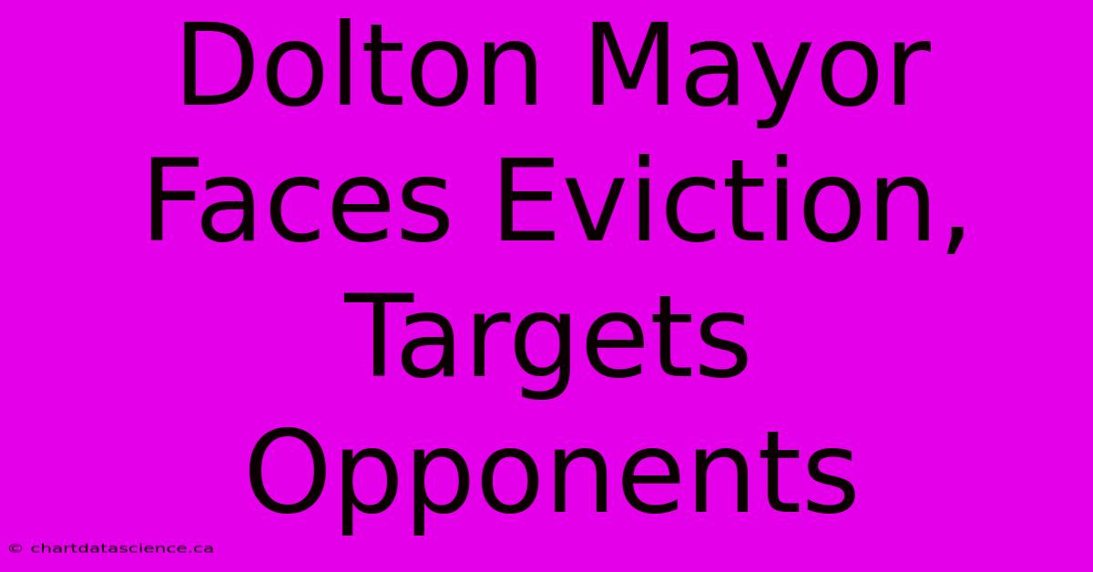 Dolton Mayor Faces Eviction, Targets Opponents