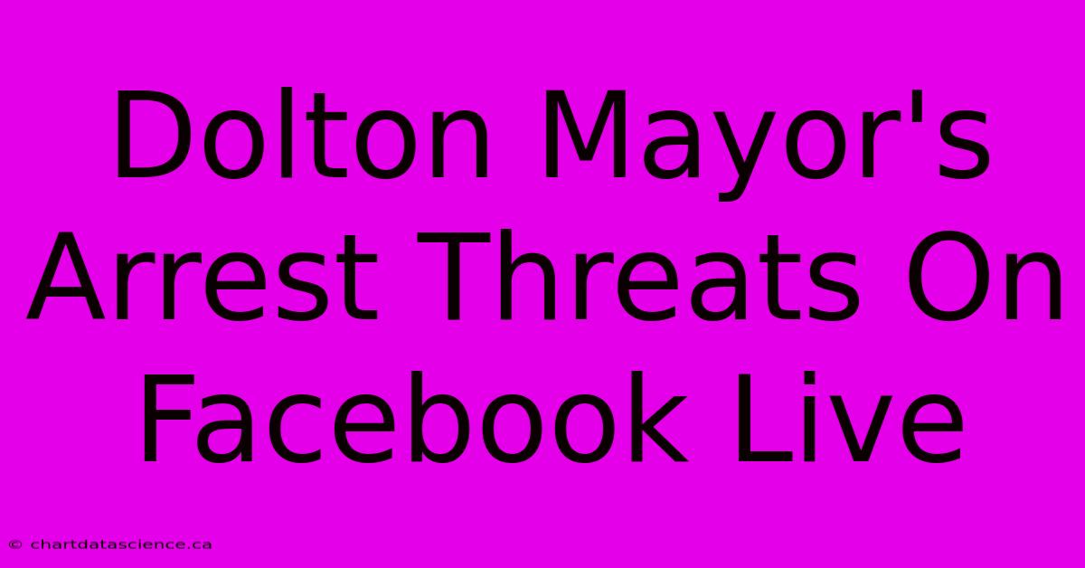 Dolton Mayor's Arrest Threats On Facebook Live 