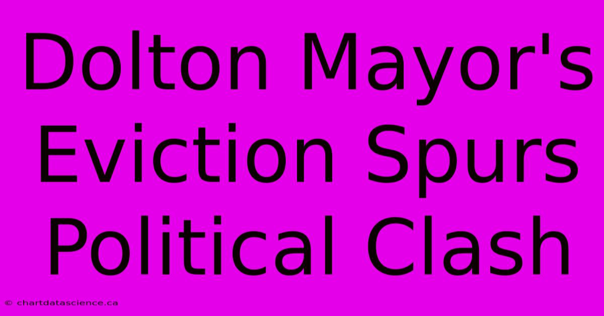 Dolton Mayor's Eviction Spurs Political Clash