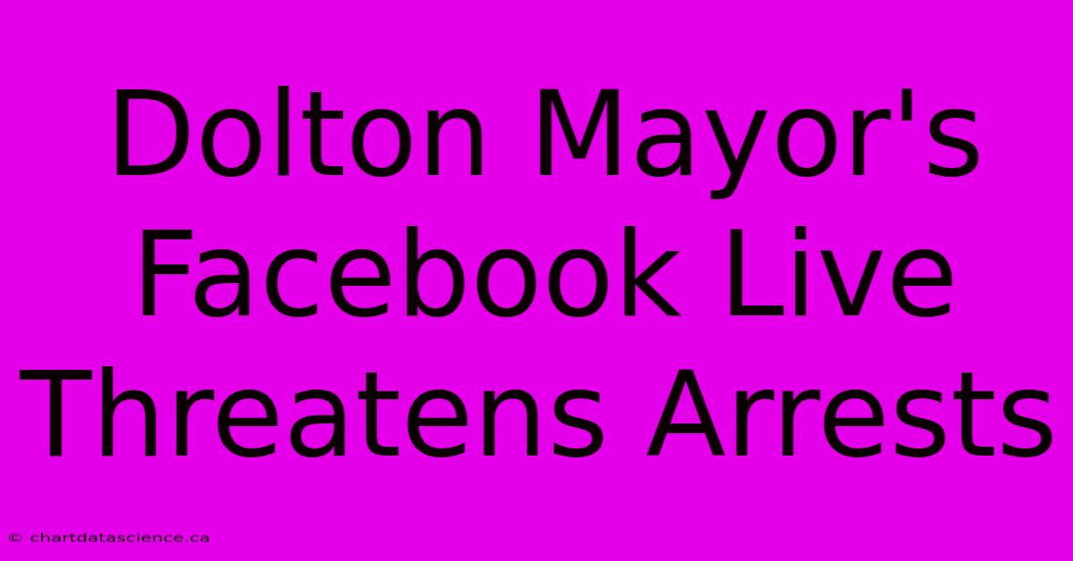 Dolton Mayor's Facebook Live Threatens Arrests