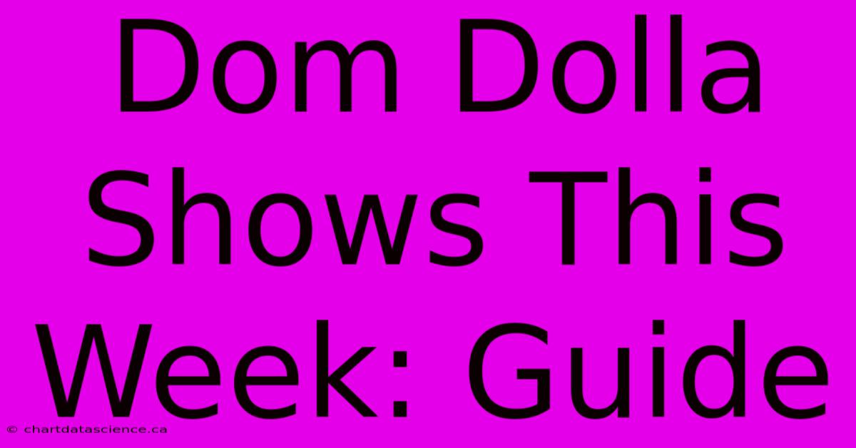 Dom Dolla Shows This Week: Guide