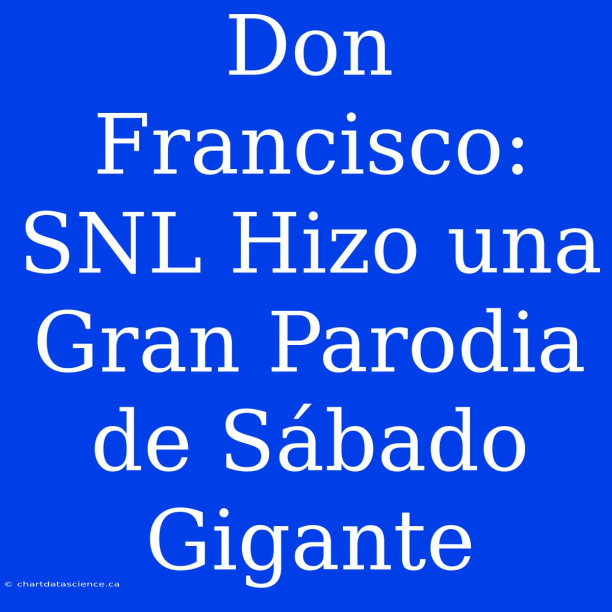 Don Francisco: SNL Hizo Una Gran Parodia De Sábado Gigante