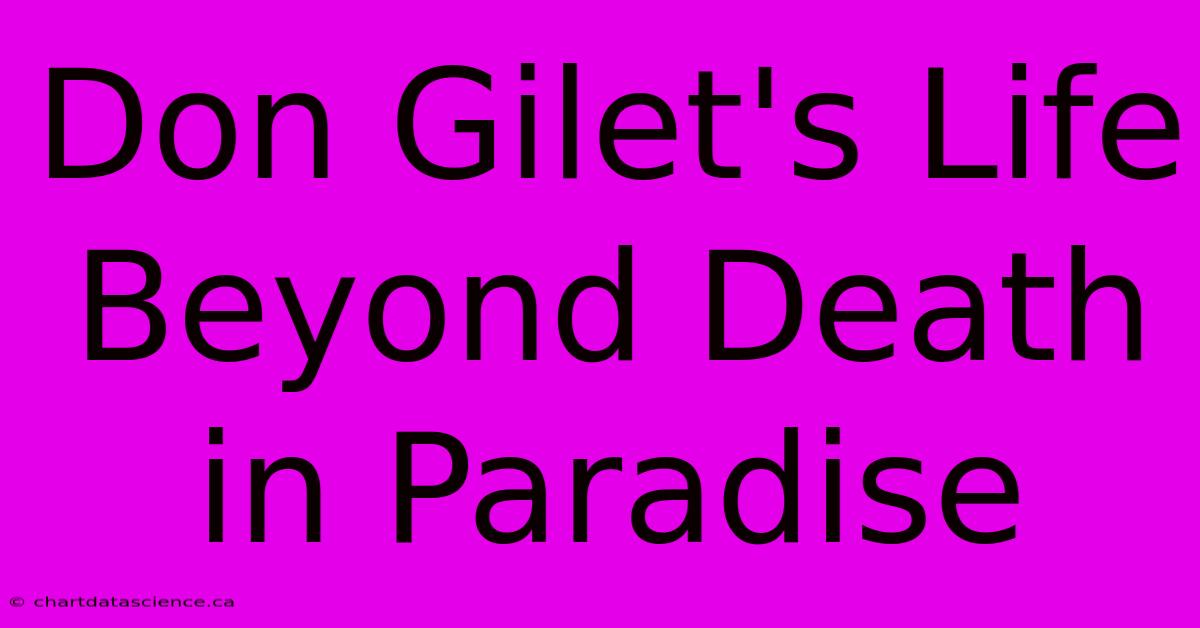 Don Gilet's Life Beyond Death In Paradise