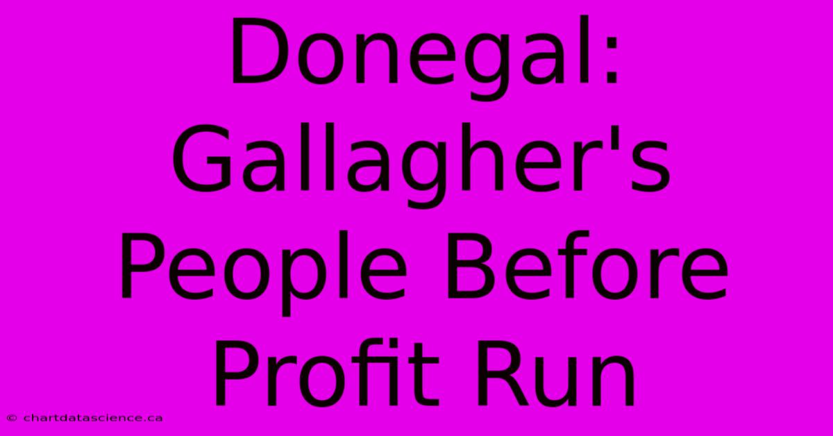 Donegal: Gallagher's People Before Profit Run