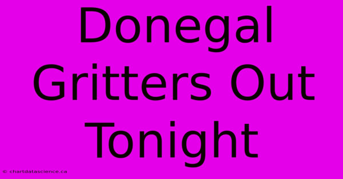 Donegal Gritters Out Tonight