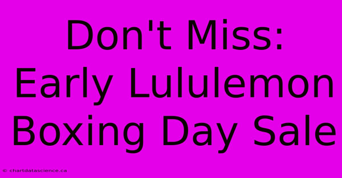 Don't Miss: Early Lululemon Boxing Day Sale