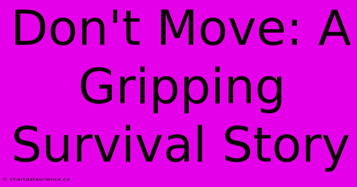 Don't Move: A Gripping Survival Story 