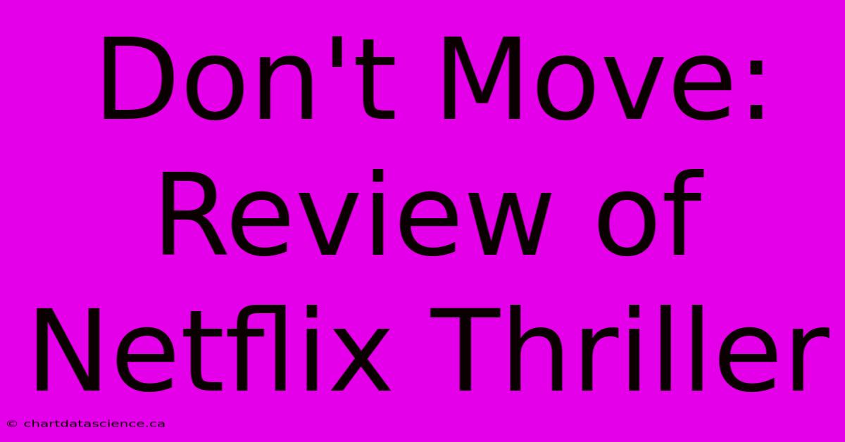 Don't Move: Review Of Netflix Thriller