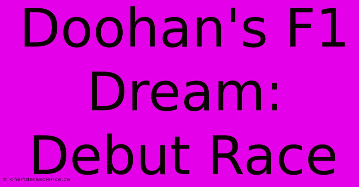 Doohan's F1 Dream:  Debut Race