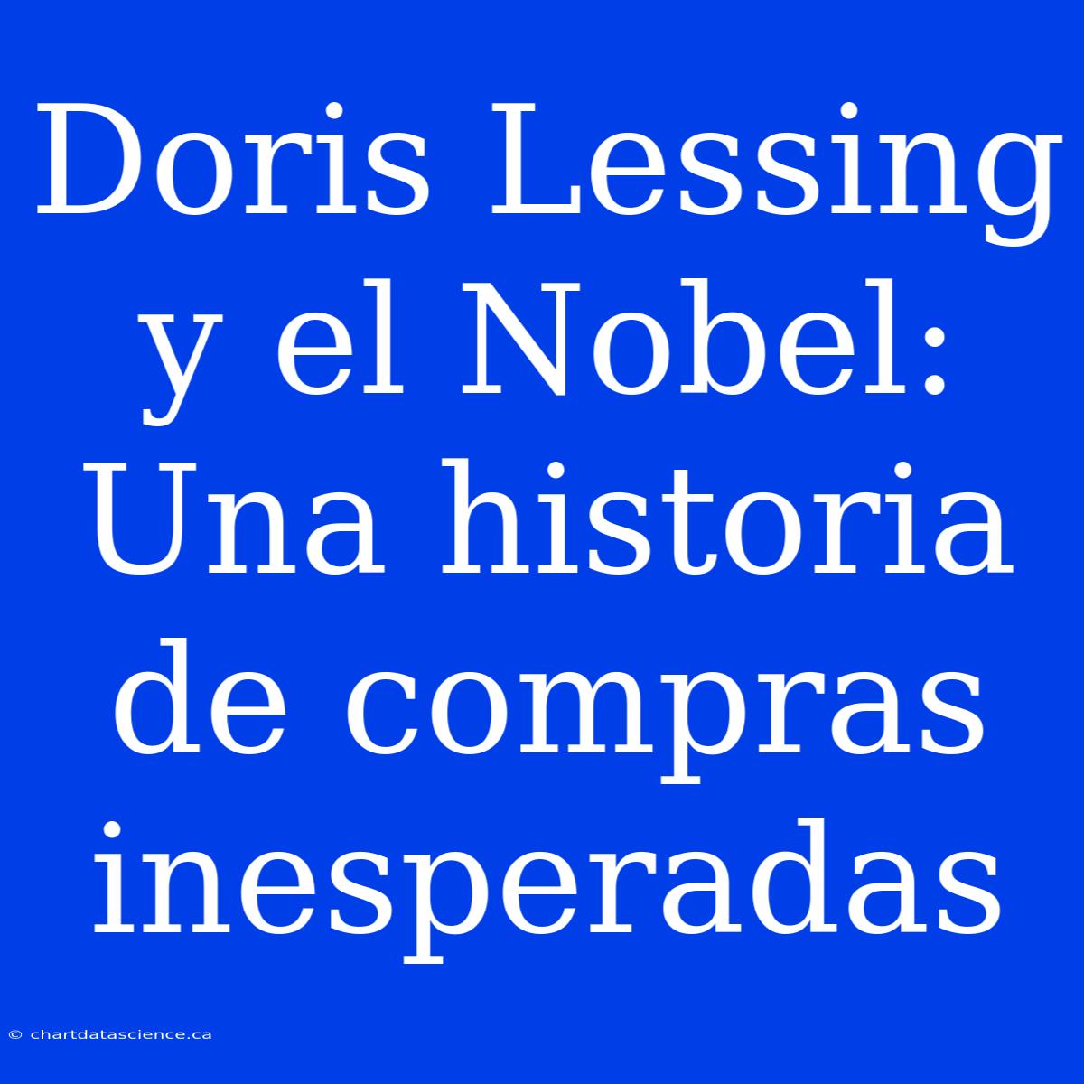 Doris Lessing Y El Nobel: Una Historia De Compras Inesperadas