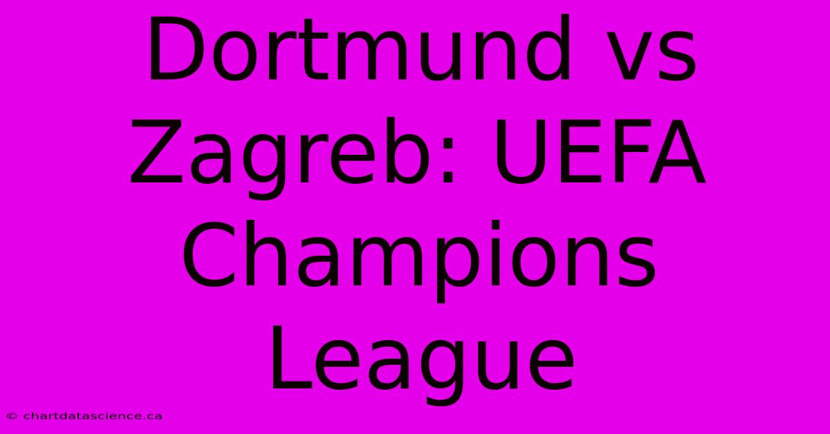 Dortmund Vs Zagreb: UEFA Champions League