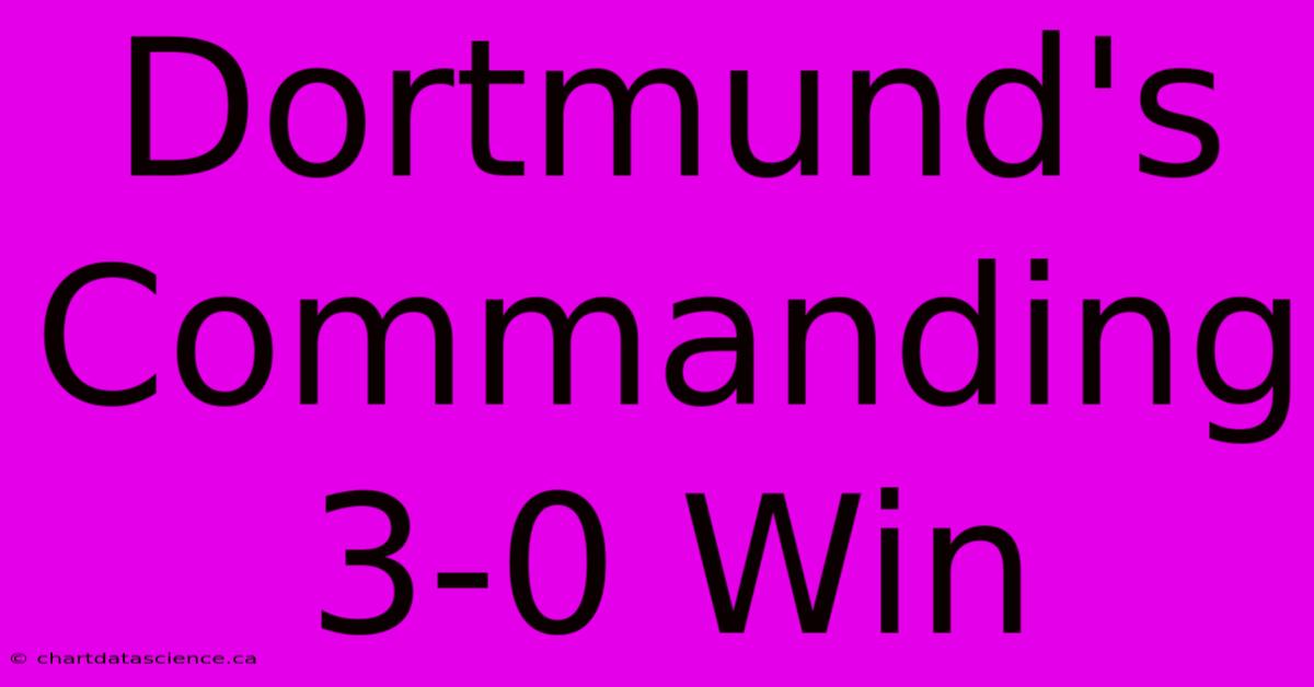 Dortmund's Commanding 3-0 Win