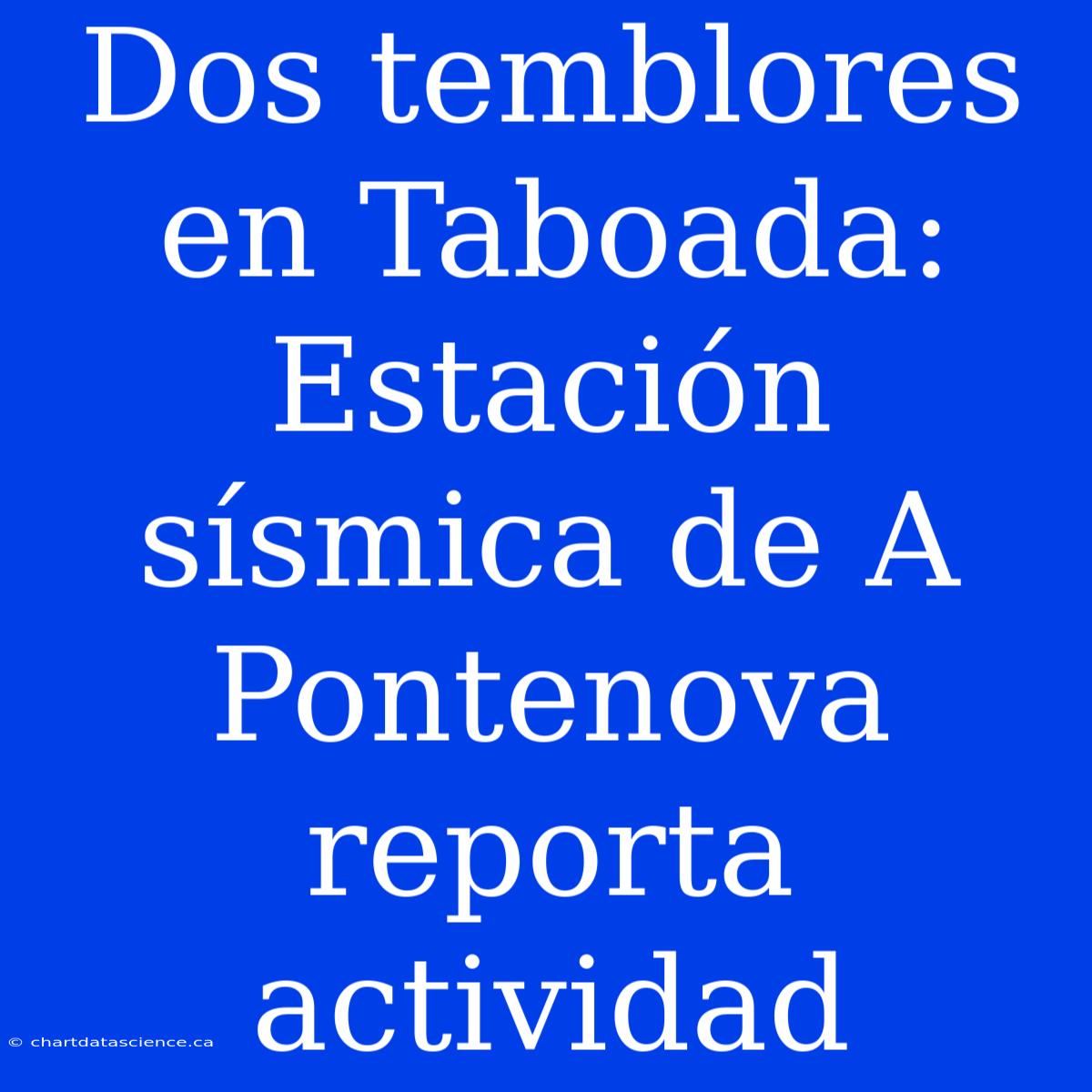 Dos Temblores En Taboada: Estación Sísmica De A Pontenova Reporta Actividad