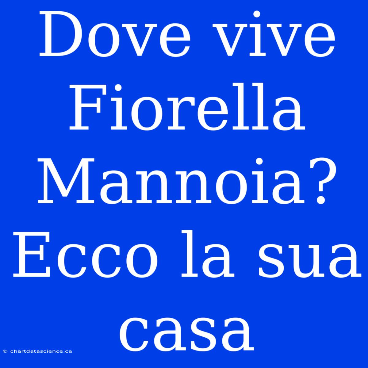 Dove Vive Fiorella Mannoia? Ecco La Sua Casa