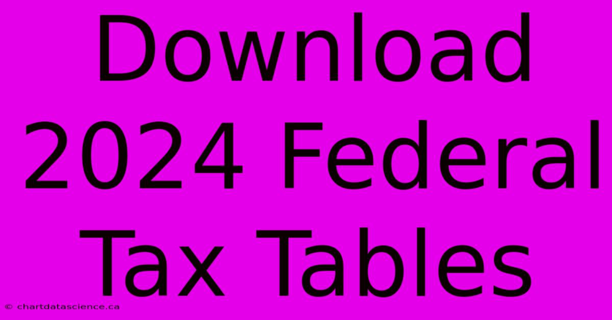 Download 2024 Federal Tax Tables