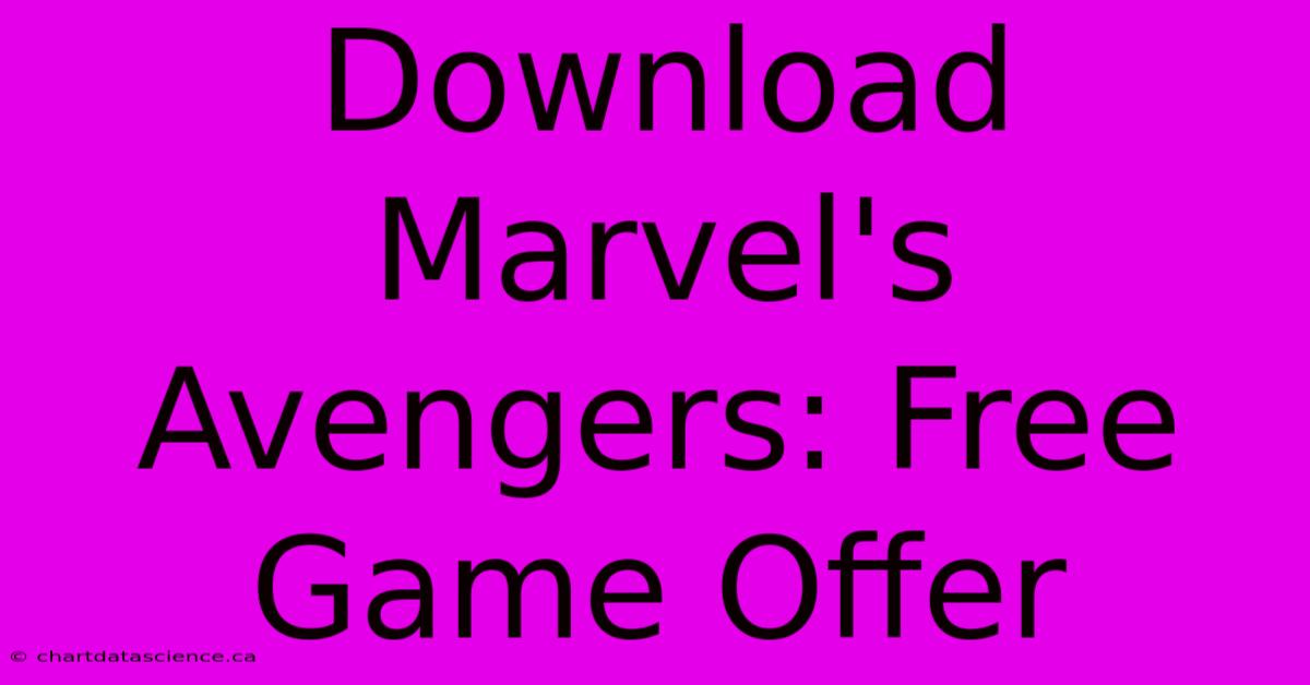 Download Marvel's Avengers: Free Game Offer 