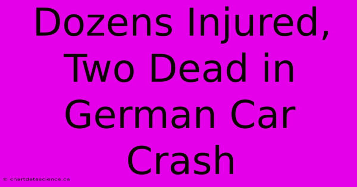 Dozens Injured, Two Dead In German Car Crash